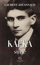 Couverture du livre « Kafka ; suite » de Laurent Jouannaud aux éditions Pascal Galode