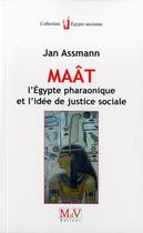 Couverture du livre « Maât ; l'Egypte pharaonique et l'idée de justice sociale » de Jan Assmann aux éditions Maison De Vie