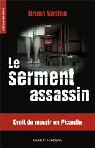 Couverture du livre « Le serment assassin » de Bruno Vanlan aux éditions Ravet-anceau