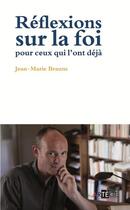 Couverture du livre « Réflexions sur la foi pour ceux qui l'ont déjà » de Jean-Marie Brauns aux éditions Artege