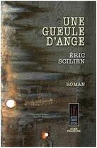 Couverture du livre « Une gueule d'ange » de Scilien Eric aux éditions Jacques Flament