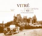 Couverture du livre « Vitré et ses cantons il y a 100 ans en cartes postales anciennes » de Christophe Belser aux éditions Patrimoines & Medias