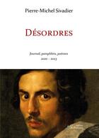 Couverture du livre « Désordres : Journal, pamphlets, poèmes 2020-2023 » de Sivadier P-M. aux éditions Stellamaris