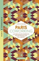 Couverture du livre « Paris coworking » de Aurelia Cimeliere aux éditions Parigramme