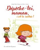Couverture du livre « Dépêche-toi, maman, c'est la rentrée ! » de Hubert Ben-Kemoun et Marc Lizano aux éditions Des Ronds Dans L'o