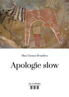 Couverture du livre « Apologie slow » de Max Giraux-Beaulieu aux éditions Les Trois Colonnes