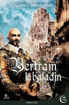 Couverture du livre « Bertram le baladin » de Camille Leboulanger aux éditions Critic