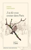 Couverture du livre « J'ai dû vous croiser dans Paris » de Fanny Saintenoy aux éditions Parole