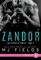 Couverture du livre « Une affaire de famille Tome 3 ; Zandor » de Mj Fields aux éditions Juno Publishing