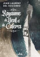 Couverture du livre « Royaume de vent et de colères » de Jean-Laurent Del Socorro aux éditions Actusf