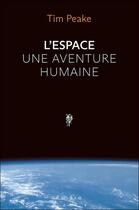 Couverture du livre « L'espace, une aventure humaine » de Peake Tim aux éditions Alisio