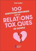 Couverture du livre « 100 questions/reponses sur les relations toxiques de couple » de Carrey Stan aux éditions Amethyste