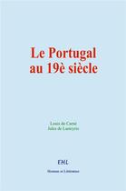 Couverture du livre « Le Portugal au 19è siècle » de L. De Carné et J. De Lasteyrie aux éditions Homme Et Litterature