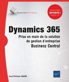 Couverture du livre « Dynamics 365 - prise en main de la solution de gestion d'entreprise business central » de Jean-Philippe Andre aux éditions Eni