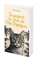 Couverture du livre « Toussaint, le chat de l'île papillon » de Christine Lacroix aux éditions L'opportun