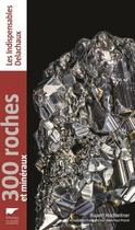 Couverture du livre « 300 roches et minéraux » de Rupert Hochleitner aux éditions Delachaux & Niestle