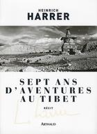 Couverture du livre « Sept ans d'aventure au Tibet » de Heinrich Harrer aux éditions Arthaud