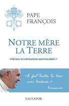 Couverture du livre « Notre mère la Terre » de Pape Francois aux éditions Salvator