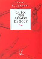 Couverture du livre « Foi une affaire de gout » de Scouarnec M aux éditions Editions De L'atelier