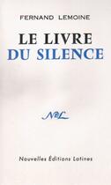 Couverture du livre « Le livre du silence » de Fernand Lemoine aux éditions Nel