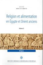 Couverture du livre « Religion et alimentation dans l'Egypte et l'Orient anciens » de Marie-Lys Arnette aux éditions Ifao
