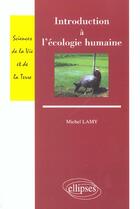 Couverture du livre « Introduction a l'ecologie humaine » de Michel Lamy aux éditions Ellipses