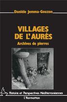 Couverture du livre « Villages de l'Aurès ; archives de pierres » de Daniele Jemma-Gouzon aux éditions L'harmattan