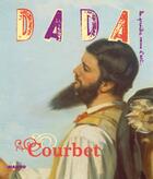 Couverture du livre « Revue dada n.131 ; Courbet » de Revue Dada aux éditions Arola