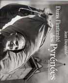 Couverture du livre « Dans L'Intimite Des Pyrenees » de Philippe Terrancle et Jean Dieuzaide aux éditions Milan