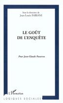 Couverture du livre « LE GOÛT DE L'ENQUÊTE : Pour Jean-Claude Passeron » de  aux éditions L'harmattan