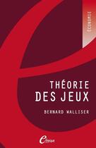 Couverture du livre « Théorie des jeux (2e édition) » de Bernard Walliser aux éditions E-theque