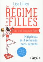 Couverture du livre « Le régime des filles qui ont toujours faim » de Lisa Lillien aux éditions Michel Lafon