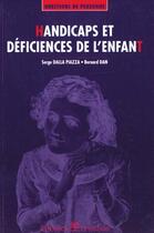 Couverture du livre « Handicaps et deficiences de l'enfant » de Dalla Piazza/Dan aux éditions De Boeck Superieur
