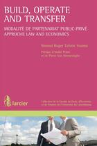 Couverture du livre « Build, operate and transfer ; modalité de partenariat public-privé ; approche law and economics » de Nimrod Roger Tafotie Youmsi aux éditions Éditions Larcier