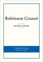 Couverture du livre « Robinson Crusoé » de Daniel Defoe aux éditions Candide & Cyrano