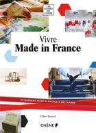 Couverture du livre « Vivre made in France » de Celine Vautard aux éditions Chene