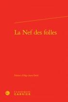 Couverture du livre « La nef des folles » de  aux éditions Classiques Garnier