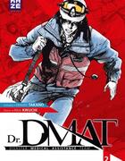 Couverture du livre « Dr. DMAT ; Disaster Medical Assistance Team Tome 2 » de Hiroshi Takano et Akio Kikuchi aux éditions Crunchyroll