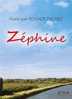 Couverture du livre « Zéphine » de Marie-Jose Boulade Ducatez aux éditions Persee