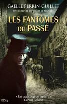 Couverture du livre « Les fantômes du passé » de Gaelle Perrin-Guillet aux éditions City Editions