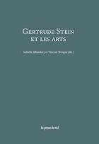 Couverture du livre « Gertrude Stein et les arts » de Isabelle Alfandary et Vincent Broqua aux éditions Les Presses Du Reel