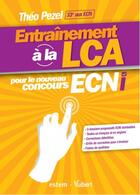 Couverture du livre « Entraînement à la LCA pour le nouveau concours ECNi » de Théo Pezel aux éditions Estem