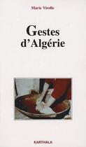 Couverture du livre « Gestes d'Algérie » de Marie Virolle aux éditions Karthala