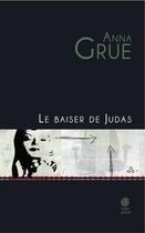 Couverture du livre « Le baiser de Judas » de Grue Anna aux éditions Gaia