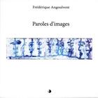 Couverture du livre « Paroles d'images » de Angoulvent aux éditions Editions Thot
