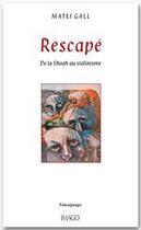 Couverture du livre « Rescapé ; de la Shoa au stalinisme » de Mattei Gall aux éditions Imago