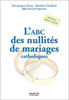 Couverture du livre « ABC des nullités de mariages catholiques » de Patrick Pegourier aux éditions Nouvelle Cite