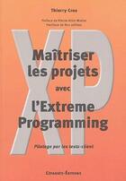 Couverture du livre « Maîtriser les projets avec l'Extreme Programming » de Thierry Cros aux éditions Cepadues