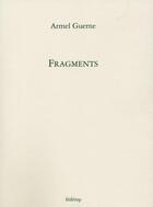 Couverture du livre « Fragments » de Armel Guerne aux éditions Federop
