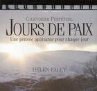 Couverture du livre « Calendrier perpétuel ; jours de paix ; une pensée apaisante pour chaque jour » de Helen Exley aux éditions Exley